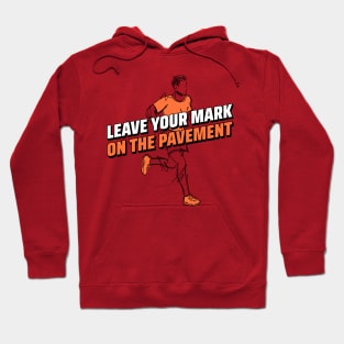 Leave Your Mark On The Pavement Running Hoodie